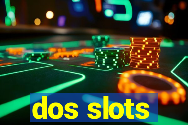 dos slots